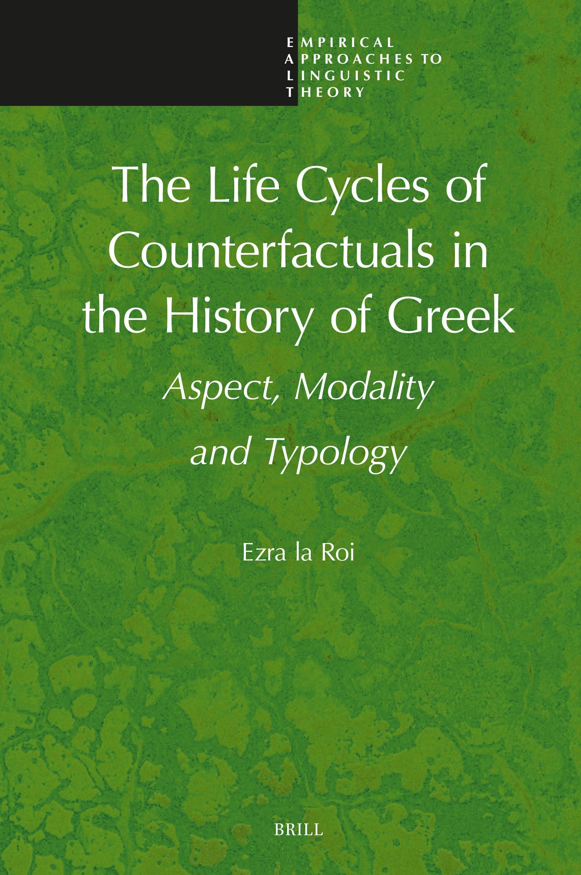 Book cover image for The Life Cycles of Counterfactuals in the History of Greek ISBN: 9789004749924